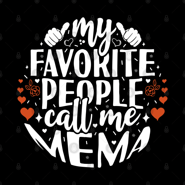 My Favorite People Call Me Mema by Tesszero