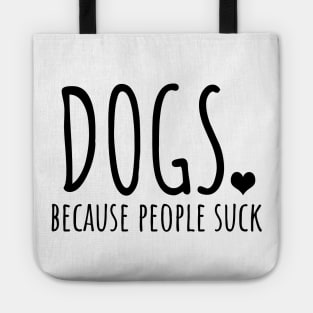 Dogs because people suck Tote