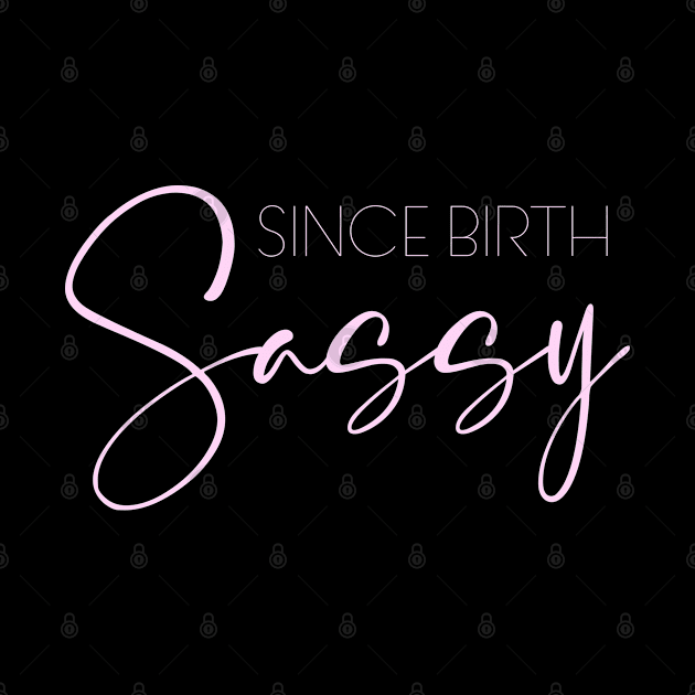 Sassy Mom Since Birth t shirt, Mother`s day sassy gifts, Stepmom sassy by FlyingWhale369