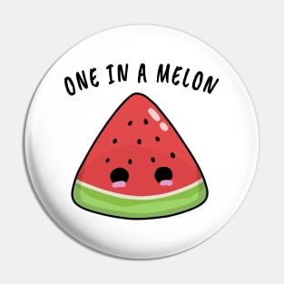 One in a Melon Pin