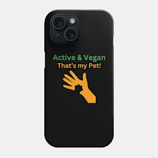 Active and Vegan That's my Pet Phone Case