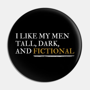 Tall, Dark, and Fictional Pin