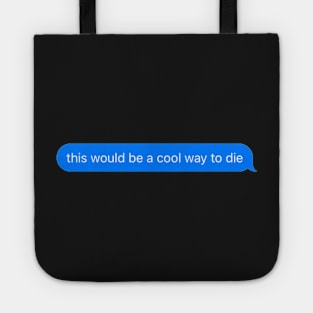 Cool way to die Tote