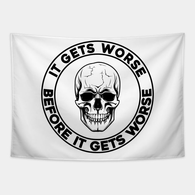 It Gets Worse Before It Gets Worse Skull Tapestry by SunGraphicsLab