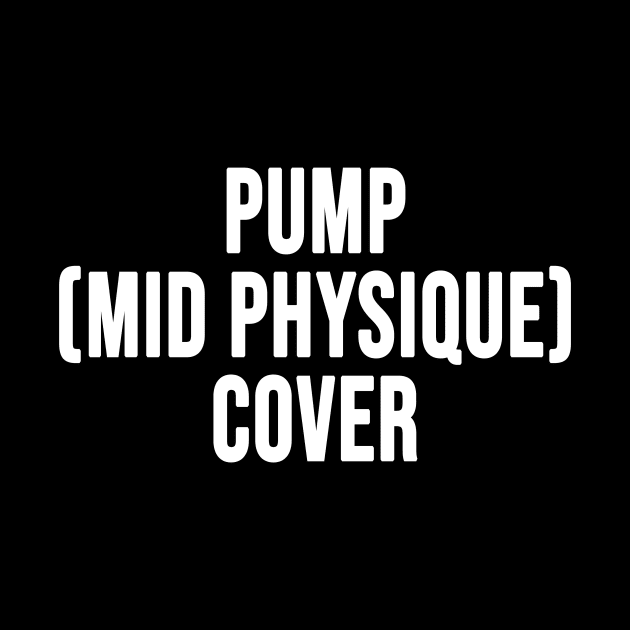 Pump Mid Physic Cover by Travis ★★★★★