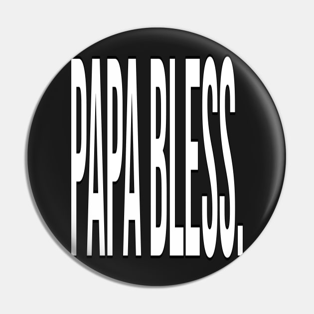 FAther (2) Papa Bless - white version Pin by HoangNgoc