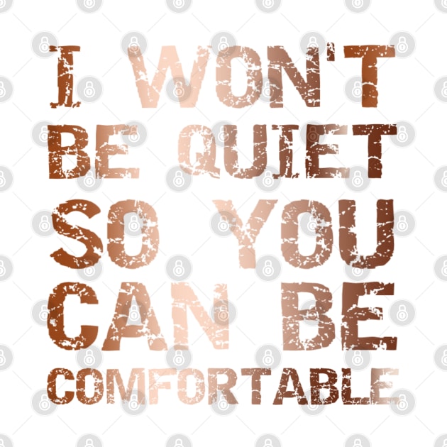 I Won't Be Quiet So You Can Be Comfortable, Save Our Children, End Human Trafficking by JustBeSatisfied