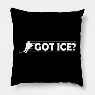 Ice Hockey - Got Ice? Pillow