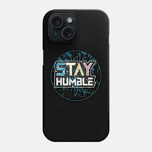 Stay Humble Motivational And Inspirational Phone Case