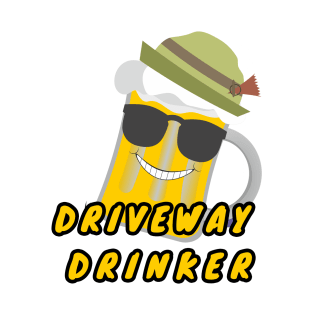 driveway drinker T-Shirt