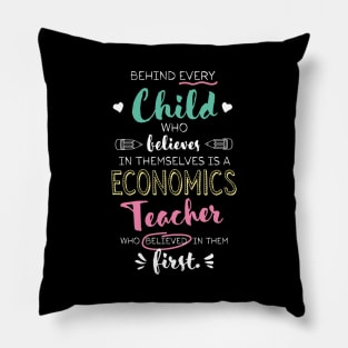 Great Economics Teacher who believed - Appreciation Quote Pillow