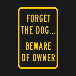 Beware of owner T-Shirt