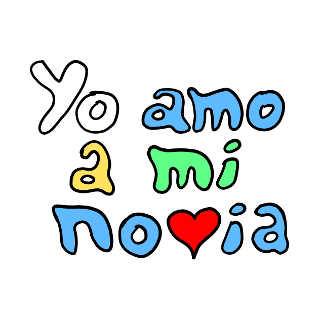 Yo amo a mi novia - I Love My Girlfriend by Hot-Mess-Zone