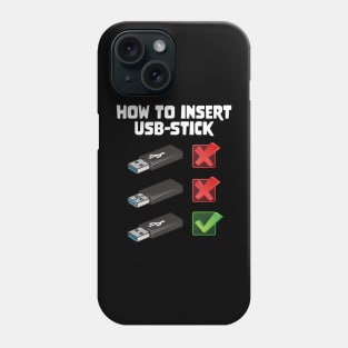 Funny Programer Joke Computer Nerd How To Insert USB Stick Phone Case