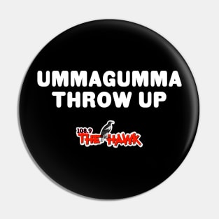 UMMAGUMMA THROW UP Pin