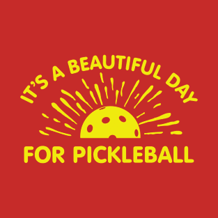 Pickleball Player Gift It's A Beautiful Day For Pickleball T-Shirt