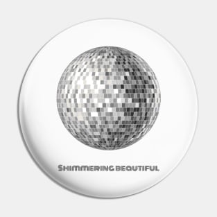 Shimmer beautiful Pin