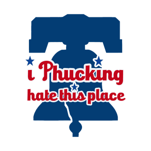 I Hate This Place Philadelphia T-Shirt