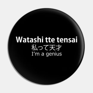 Watashi tte tensai - i´m a genius Pin