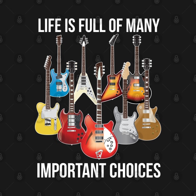 Life is Full of Important Choices - Electric Guitars by Vector Deluxe