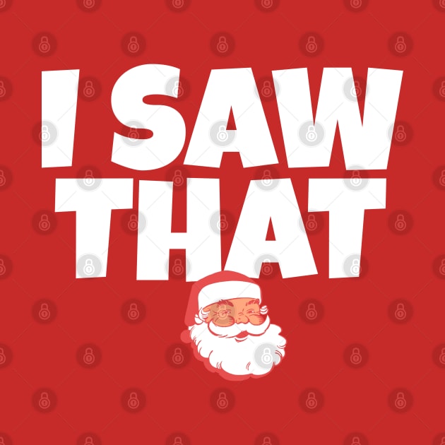 I saw that - Santa Claus by BodinStreet