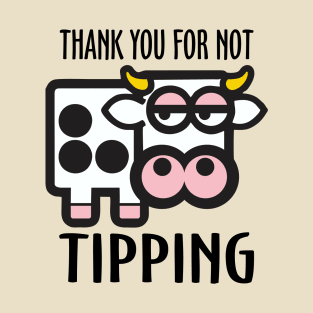 Thank You for Not Tipping T-Shirt