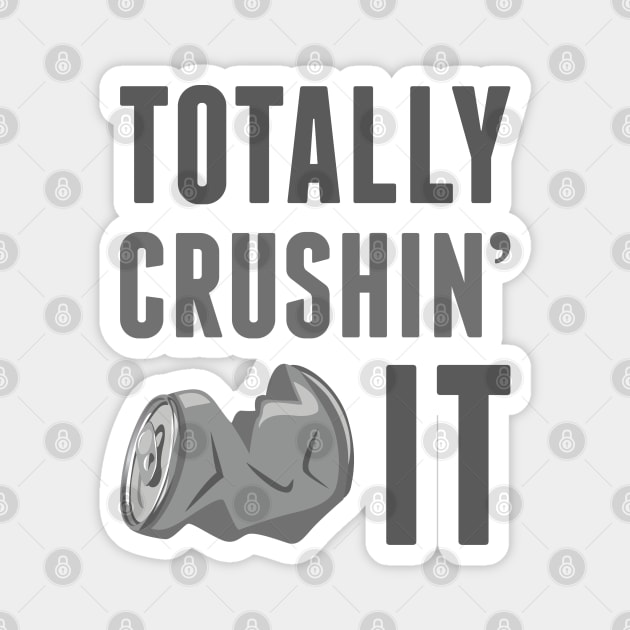 Totally Crushin’ It Magnet by LuckyFoxDesigns