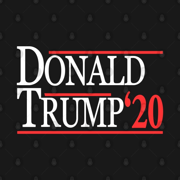 Donald Trump For President 2020 by Flippin' Sweet Gear