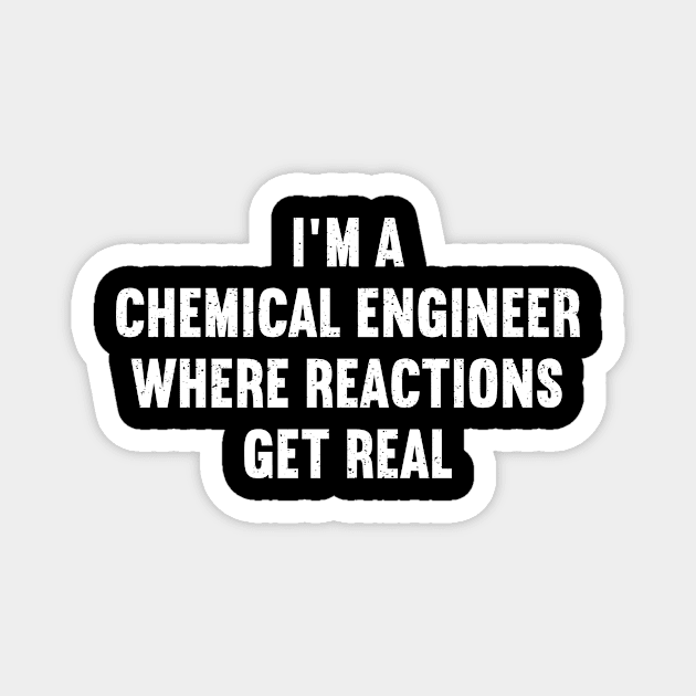 I'm a Chemical Engineer – Where Reactions Get Real Magnet by trendynoize