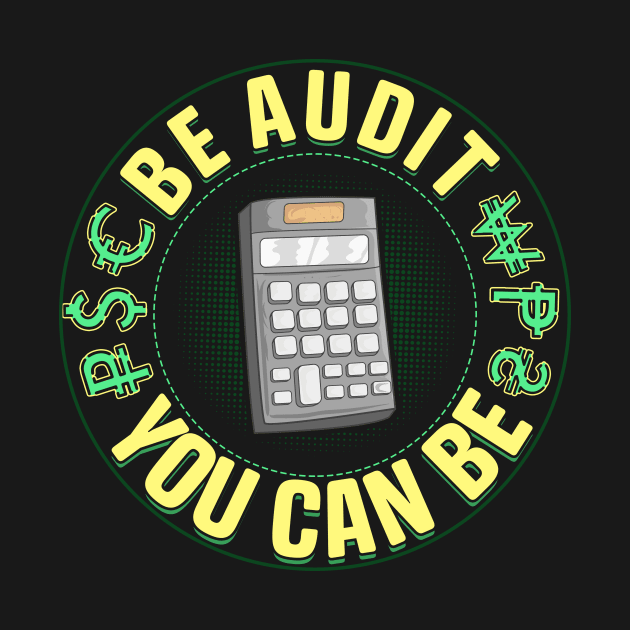 Be Audit You Can Be Funny Accountant CPA Auditor by theperfectpresents