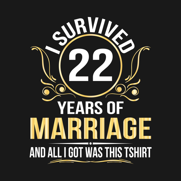 I Survived 22 Years Of Marriage Wedding And All I Got Was This by joandraelliot