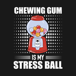 Chewing Gum Machine Funny Chewing Gum Stress Ball T-Shirt