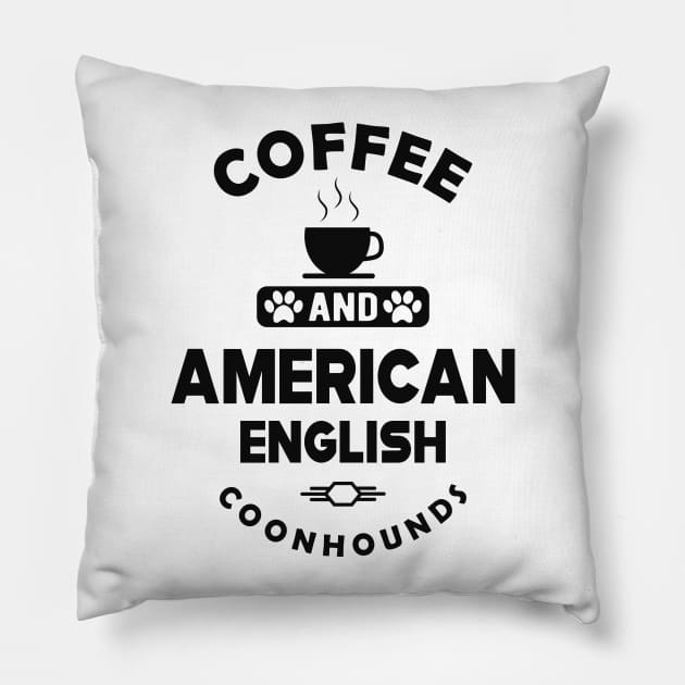 American English Coonhound - Coffee and american english coonhounds Pillow by KC Happy Shop