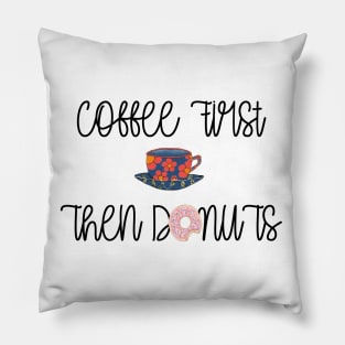 FUNNY Coffee Sayings Coffee First Pillow