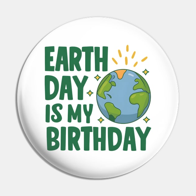 Happy Earth Day Is My Birthday Good For Lover Earth Day 2024 Pin by Pikalaolamotor