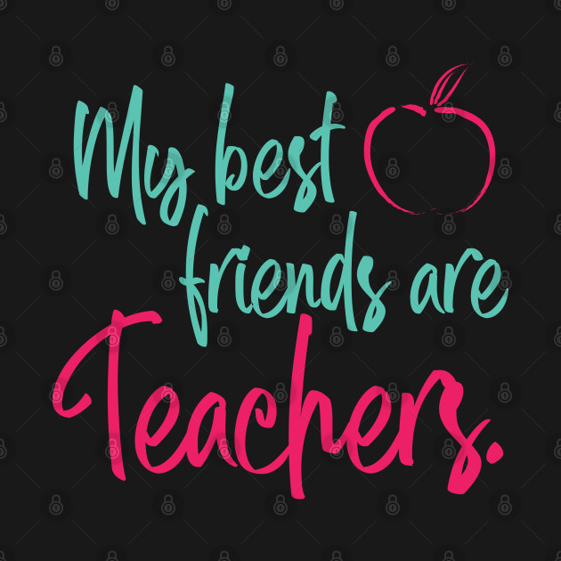 Discover My Best Friends are Teachers - Teachers - T-Shirt