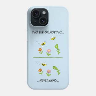 Two bee or not two bee Phone Case