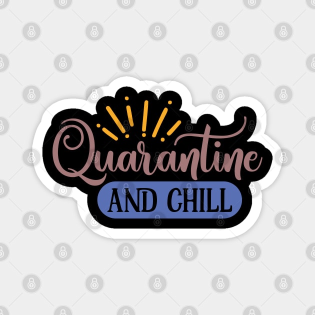 Quarantine and chill Magnet by NJORDUR