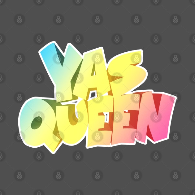 YAS QUEEN Slogan Tee by DankFutura