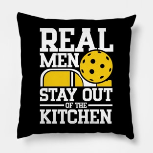 Real Men Stay Out of the Kitchen - Pickleball Pillow