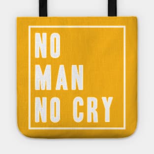 No Man No Cry Slogan Tote