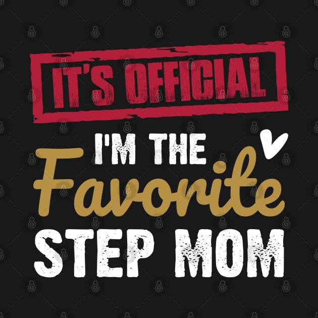 It's Official I'm The Favorite Step mom Vintage Birthday | Funny family by ahadnur9926