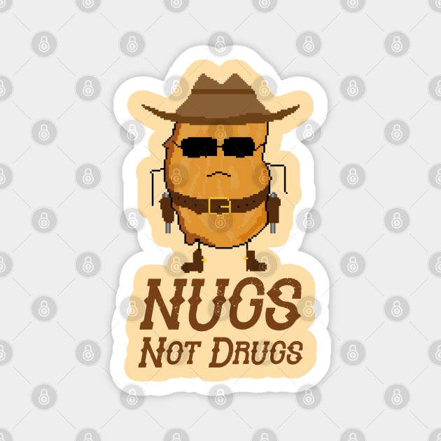 Nugs Not Drugs - cowboy pixelart Magnet by nurkaymazdesing