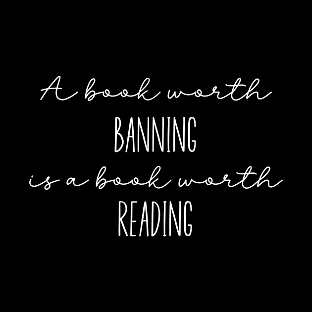 A Book Worth Banning Is A Book Worth Reading by Erica's Scrap Heaven