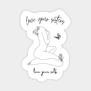 love your sisters & love yourself Magnet