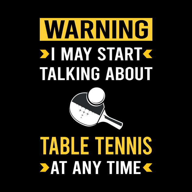 Warning Table Tennis Ping Pong by Good Day