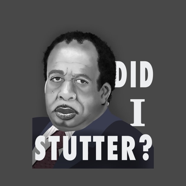 Did I Stutter? by Toni Tees