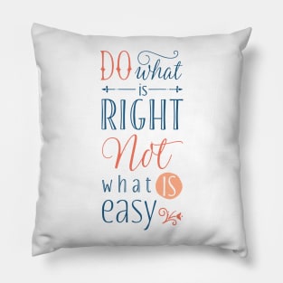 Do What Is Right Pillow