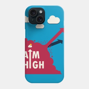 Aim high Phone Case