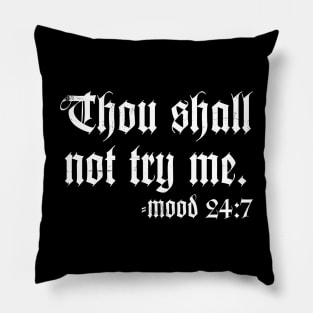 Though Shall Not Try Me. Pillow